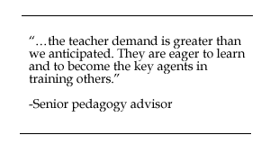 Quote: ...the teacher demand is greater than we anticipated. They are eager to learn and to become t
