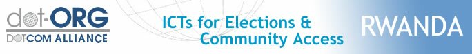 dot-ORG - Rwanda ICTs for Elections and Community Access